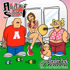 Addiction 64 - Trailer Park Princess: Live At The Corner Hotel Cover