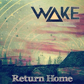 Wake Magazine - Return Home Vol. 1 Cover