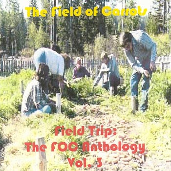 Field of Carrots - Field Trip: The FOC Anthology Vol. 3 Cover