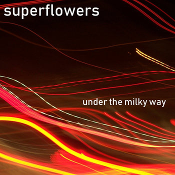 Superflowers - Under The Milky Way Cover