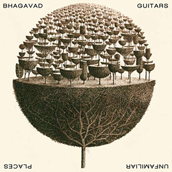The Bhagavad Guitars - Unfamiliar Places Cover