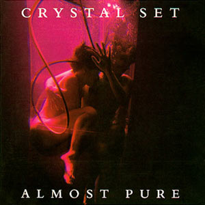 The Crystal Set - Almost Pure Cover