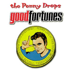 The Penny Drops - Good Fortunes Cover