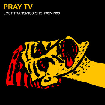 Pray TV - Lost Transmissions 1987-1996 Cover