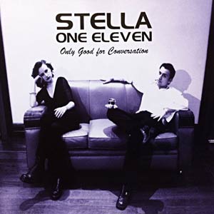 Stella One Eleven - Only Good For Conversation Cover