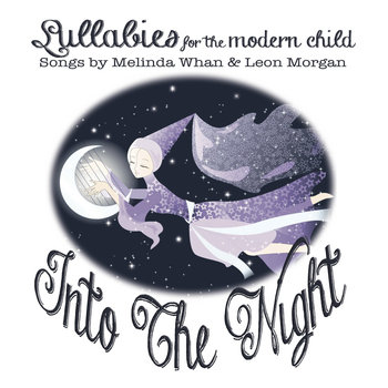 Melinda Whan & Leon Morgan - Into the Night: Lullabies for the Modern Child Cover