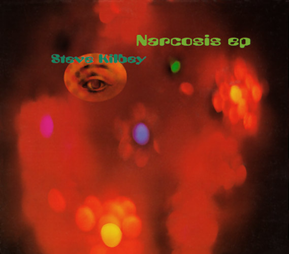 Steve Kilbey - Narcosis EP Cover
